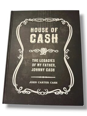 House of Cash: The Legacies of My Father, Johnny Cash / Hardcover